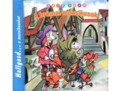 A brémai muzsikusok - Hallgasd... a muzsikusokat