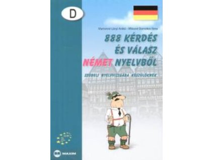 888 kérdés és válasz német nyelvből szóbeli nyelvvizsgára készülőknek