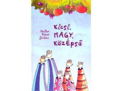 Kicsi, NAGY, közÉpső