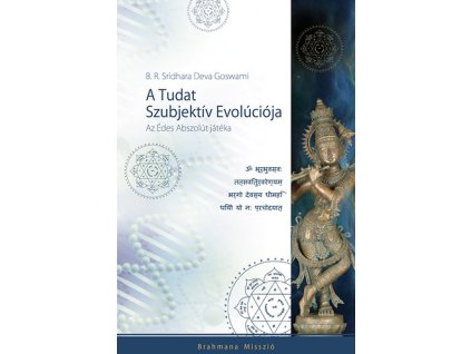 A Tudat Szubjektív Evolúciója - Az Édes Abszolút játéka