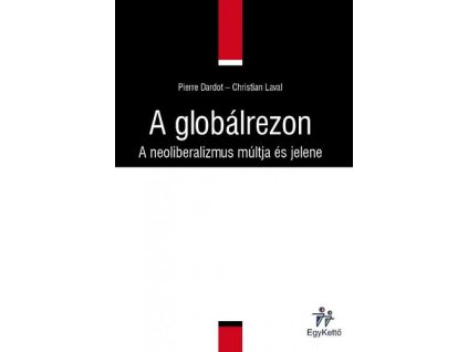 A globálrezon - A neoliberalizmus múltja és jelene