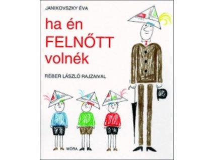 Ha én felnőtt volnék