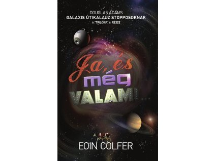 Ja, és még valami...