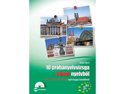 10 próbanyelvvizsga német nyelvből B1 szintű nyelvvizsgára készülőknek