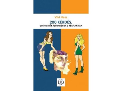 200 kérdés, amit a nők feltennének a férfiaknak