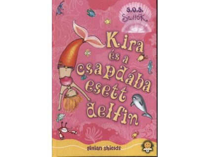 Kira és a csapdába esett delfin - S.O.S. sellők 3.