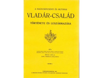 A nagycsepcsényi és muthnai Vladár-család története és leszármazása
