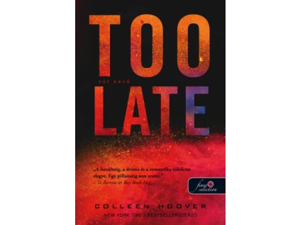 Too Late - Túl késő
