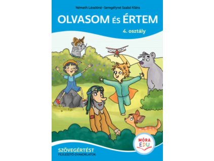Olvasom és értem - Szövegértést fejlesztő gyakorlatok - 4. osztály