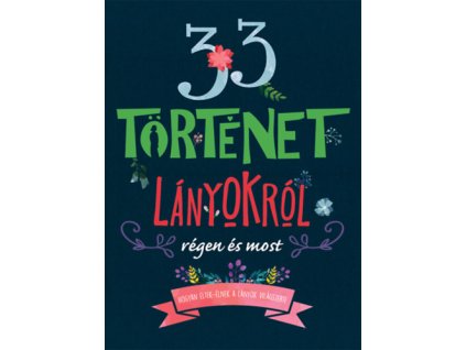 33 történet lányokról régen és most