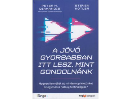 A jövő gyorsabban itt lesz, mint gondolnánk