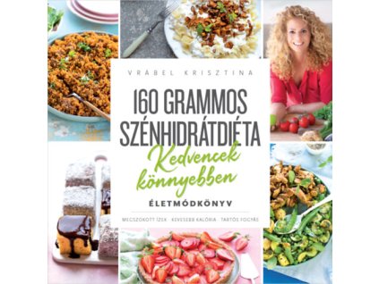 160 grammos szénhidrátdiéta - Kedvencek könnyebben