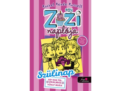 Egy Zizi naplója 13. - Szülinap - Egy nem túl unalmas hónap meséje