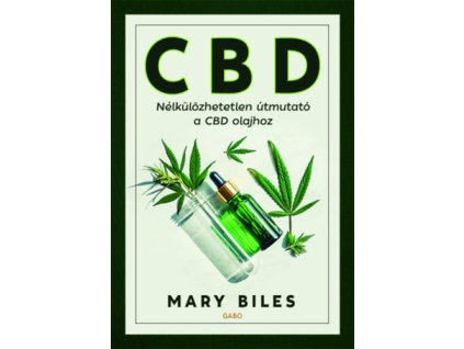CBD - Nélkülözhetetlen útmutató a CBD olajhoz