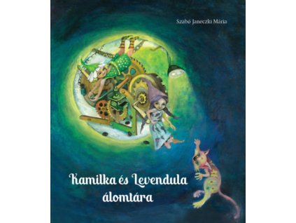 Kamilka és Levendula álomtára