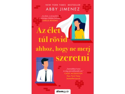 Az élet túl rövid ahhoz, hogy ne merj szeretni