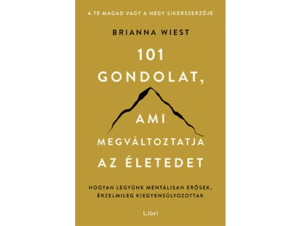 101 gondolat, ami megváltoztatja az életedet