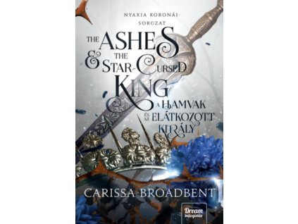 The Ashes and the Star-Cursed King - A hamvak és az elátkozott király