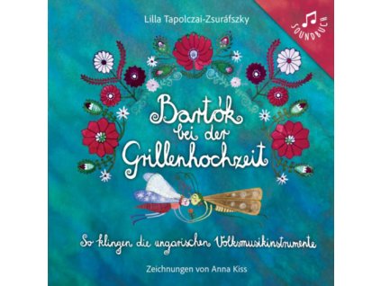 Bartók bei der Grillenhochzeit