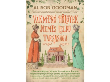 Vakmerő hölgyek nemes lelkű társasága