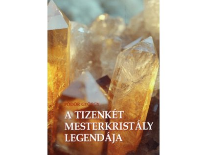 A 12 mesterkristály legendája
