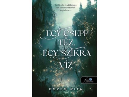 Egy csepp tűz, egy szikra víz