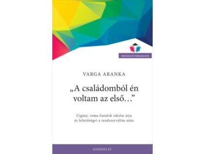 A családomból én voltam az első...