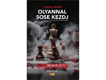 Olyannal sose kezdj, akinek nincs veszteni valója