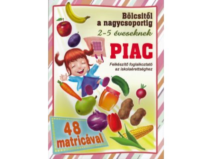 Piac - bölcsitől a nagycsoportig