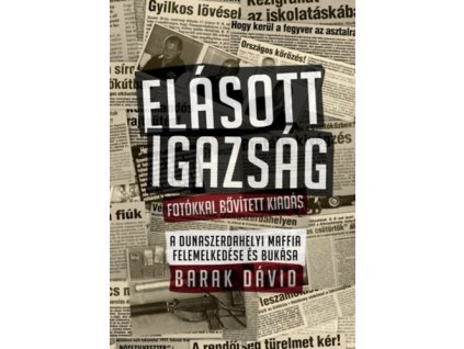 Elásott igazság - Fotókkal bővített kiadás