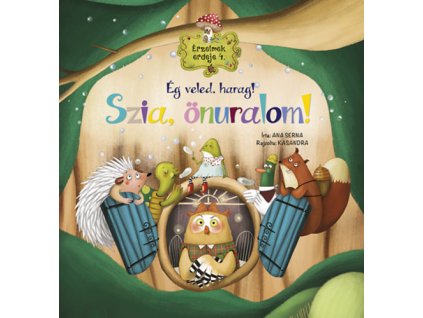 Érzelmek erdeje 4. - Ég veled, harag! Szia, önuralom!