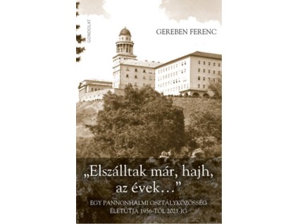 "Elszálltak már, hajh, az évek..."