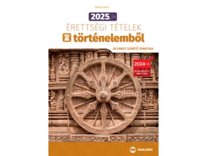 2025. évi érettségi tételek történelemből (30 emelt szintű tematika)