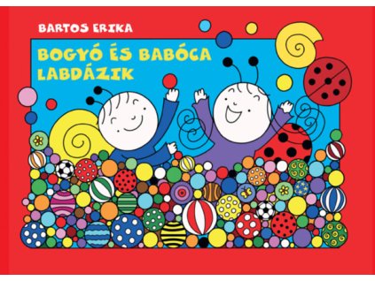 Bogyó és Babóca labdázik