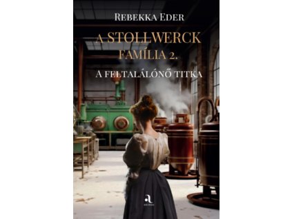 A Stollwerck família 2. - A feltalálónő titka