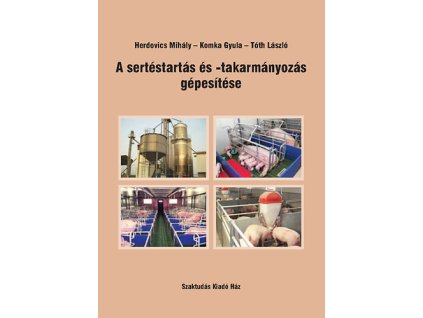 A sertéstartás és -takarmányozás gépesítése