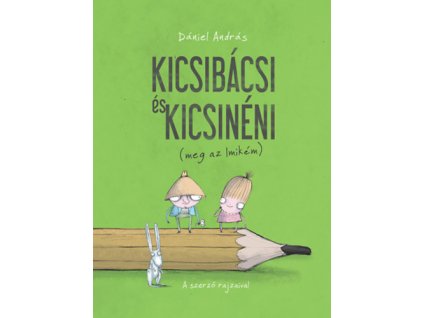 Kicsibácsi és Kicsinéni (meg az Imikém)