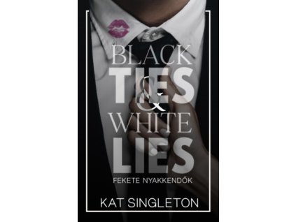 Black Ties & White Lies - Fekete nyakkendők