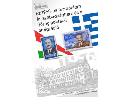 Az 1956-os forradalom és szabadságharc és a görög politikai emigráció