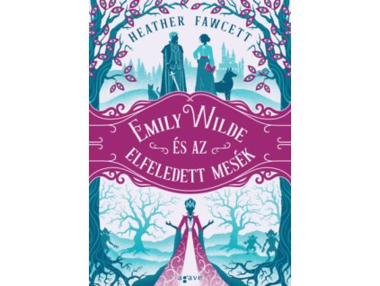 Emily Wilde és az elfeledett mesék