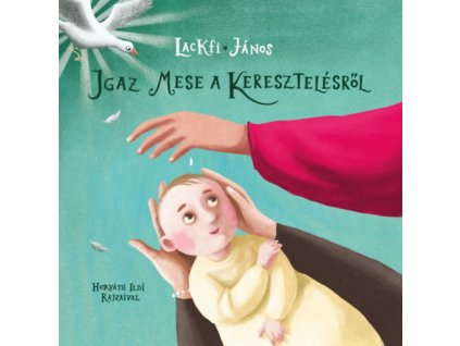 Igaz mese a keresztelésről