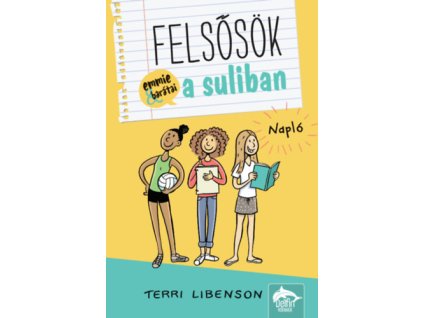 Felsősök a suliban - Napló
