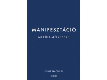 Manifesztáció - Merülj mélyebbre