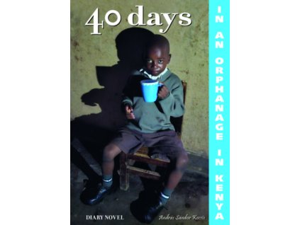 40 days in in orphanage in Kenya