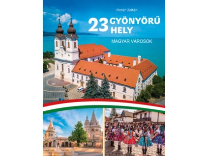 23 gyönyörű hely - magyar városok