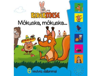 Kerekmese - Mókuska, mókuska