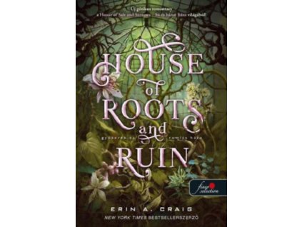House of Roots and Ruin - Gyökerek és romlás háza