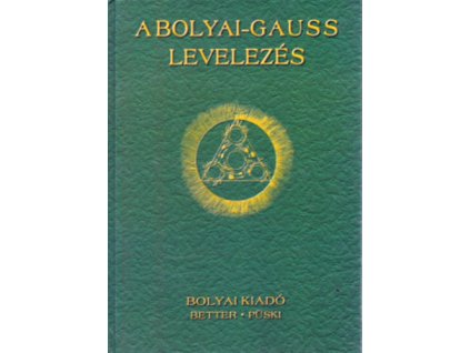 A Bolyai - Gauss levelezés
