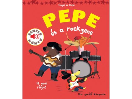 Pepe és a rockzene - Zenélő könyv