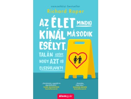 Az élet mindig kínál második esélyt. Talán azért, hogy azt is elszúrjuk?!